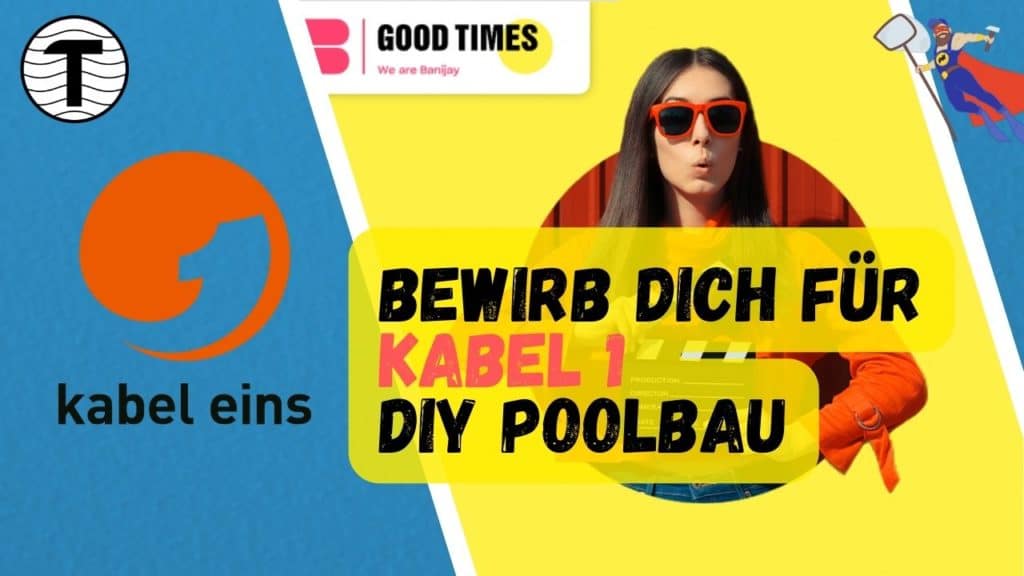 Good-Times.de Kabel1 Fernsehproduktion DIY Poolbau