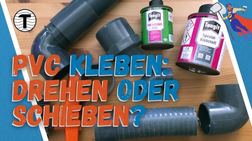 PVC kleben: Zusammendrehen oder Zusammenstecken?